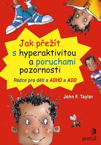 Jak přežít s hyperaktivitou a poruchami pozornosti - 9788026200680