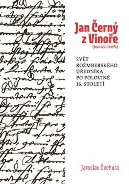 Jan Černý z Vinoře (cca 1520–1585/6) - 9788088030874