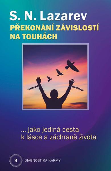 Překonání závislosti na touhách jako jediná cesta k lásce a záchraně života - 9788090924420