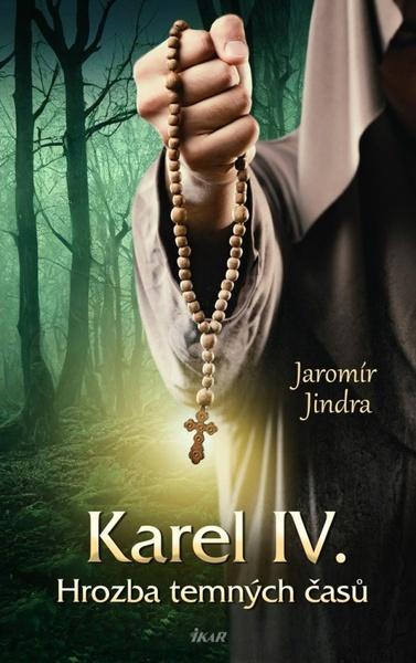 Karel IV. Hrozba temných časů - 9788024955490