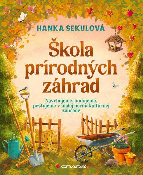 Škola prírodných záhrad - 9788080909079