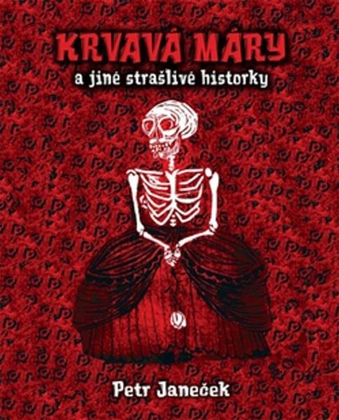 Krvavá Máry a jiné strašlivé historky - 9788074282508
