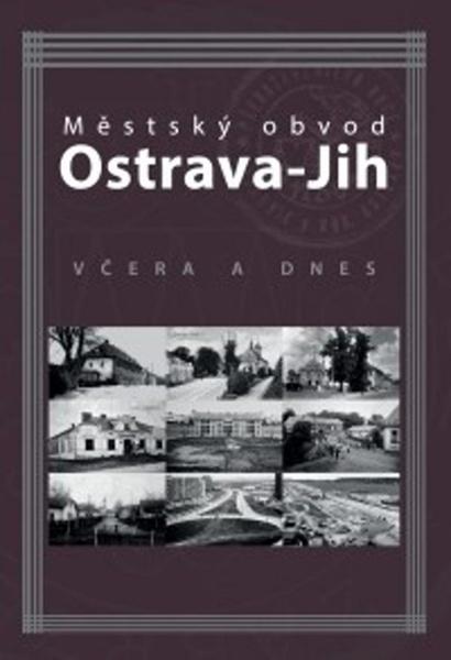 Městský obvod Ostrava-Jih včera a dnes - 9788072254507