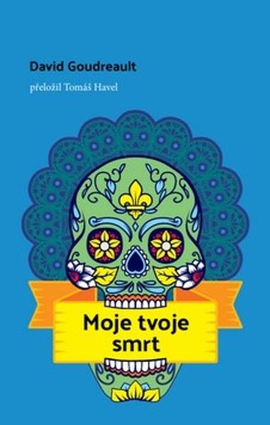 Moje tvoje smrt - David Goudreault