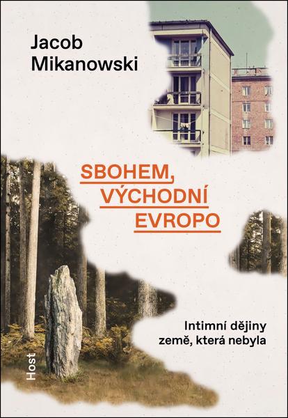 Sbohem, východní Evropo - Jacob Mikanowski