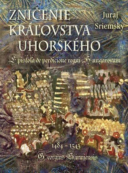 Zničenie kráľovska uhorského - 9788082260956