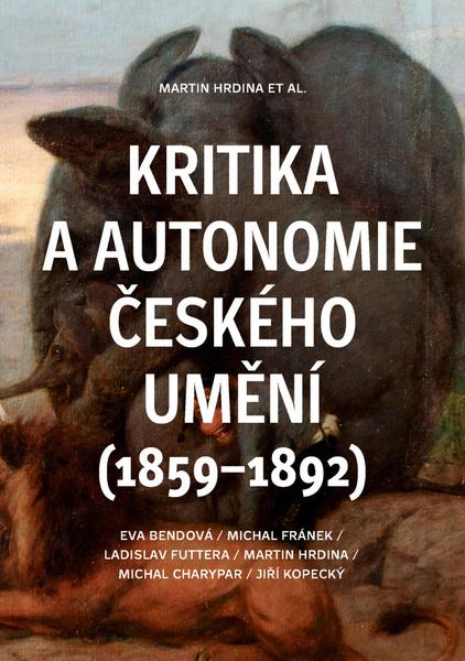 Kritika a autonomie českého umění (1859–1892) - 9788074705168