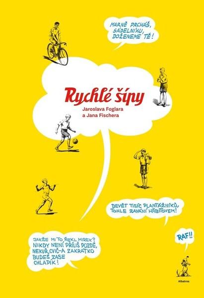 Rychlé šípy Jaroslava Foglara a Jana Fischera - 9788000076317