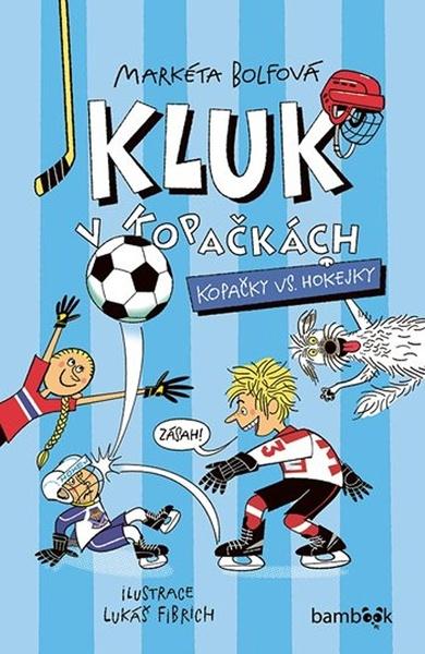 Kluk v kopačkách Kopačky vs. hokejky - 9788027154159