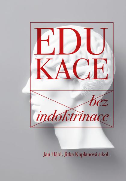Edukace bez indoktrinace - 9788074656453