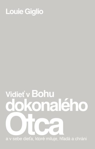 Vidieť v Bohu dokonalého Otca - 9788083000049