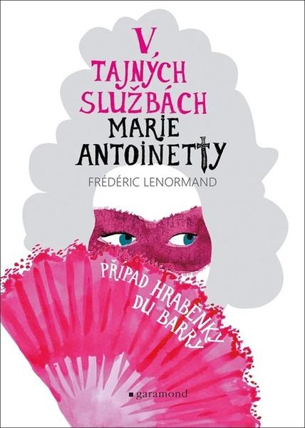 V tajných službách Marie Antoinetty - 9788074076756