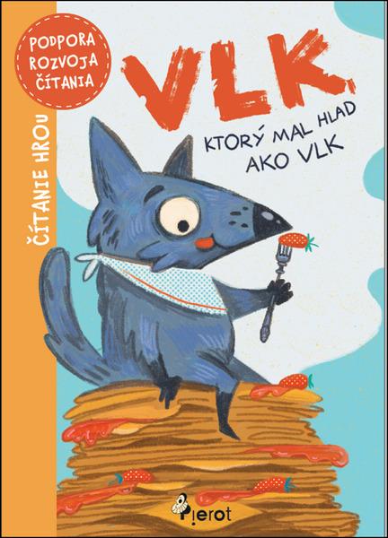 Vlk, ktorý mal hlad ako vlk - 9788076980525