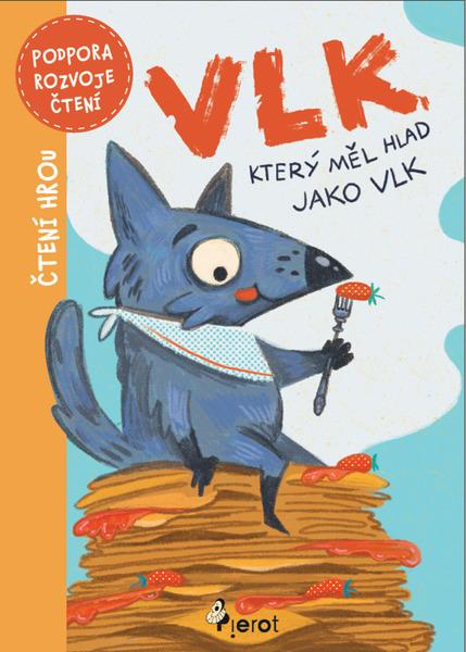 Vlk, který měl hlad jako vlk - 9788076980518