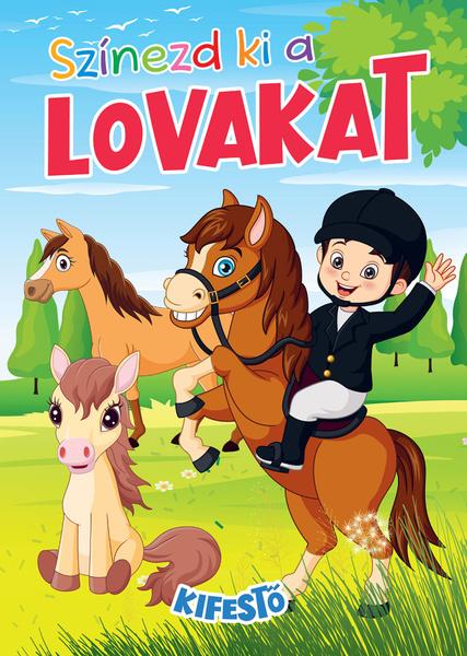Színezd ki a lovakat - 9788084447447