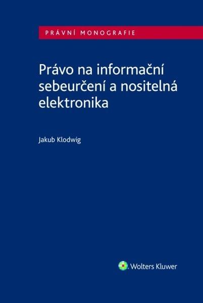 Právo na informační sebeurčení a nositelná elektronika - 9788028601485