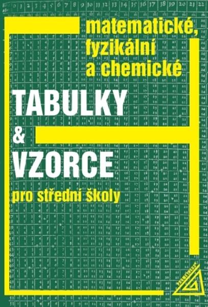 Matematické, fyzikální a chemické tabulky a vzorce pro střední školy - 9788071965909