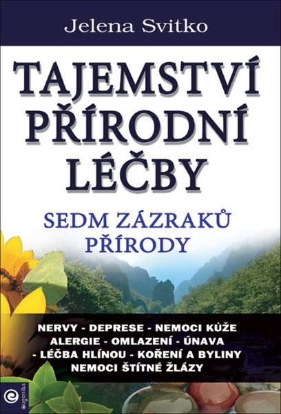 Tajemství přírodní léčby Sedm zazraků přírody - 9788081007545