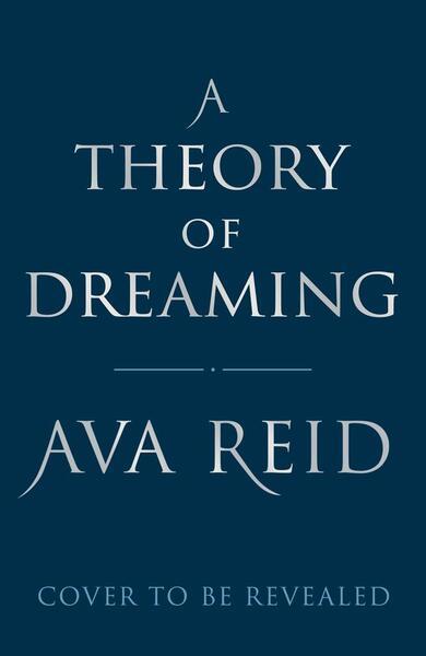 A Theory of Dreaming - Ava Reid