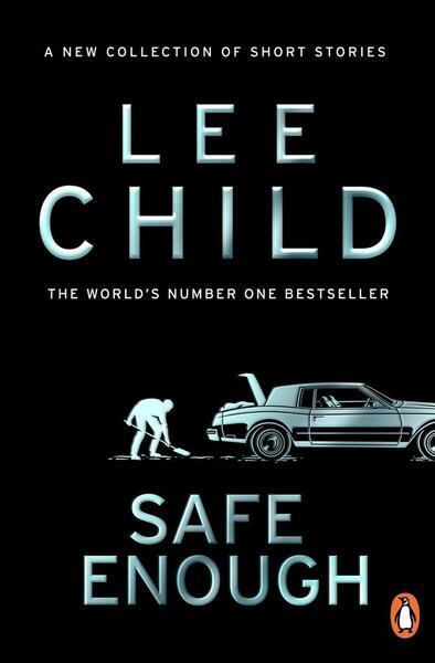 Safe Enough (And Other Stories) - Lee Child