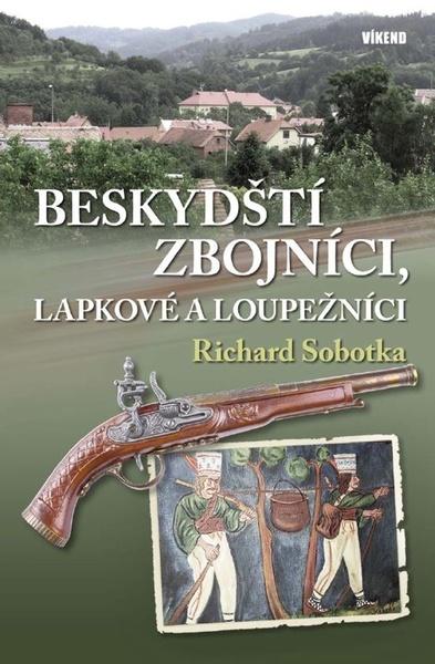 Beskydští zbojníci, lapkové a loupežníci - 9788074334245