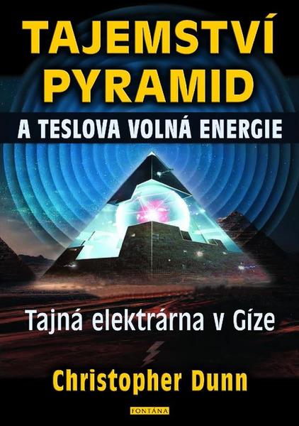 Tajemství pyramid a Teslova volná energie - 9788076512207