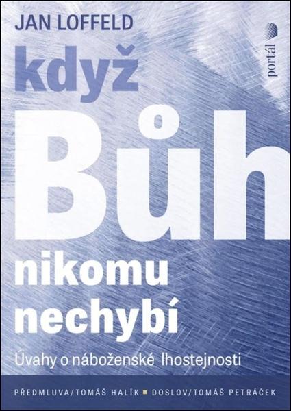Když Bůh nikomu nechybí - Jan Loffeld