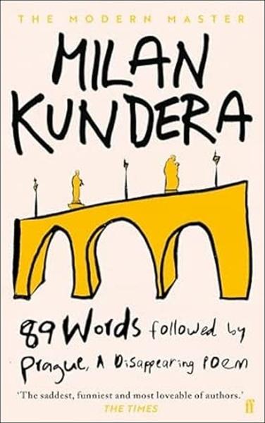 89 Words followed by Prague, A Disappearing Poem - Milan Kundera