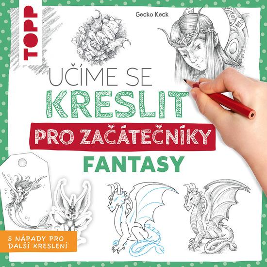 Učíme se kreslit: Fantasy pro začátečníky - 9788076393004