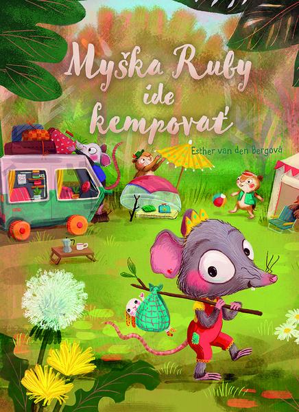 Myška Ruby ide kempovať - 9788057305392