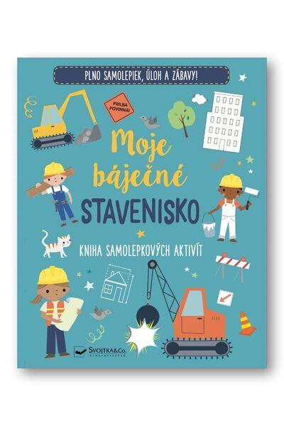 Moje báječné stavenisko Kniha samolepkových aktivít - 9788056715536