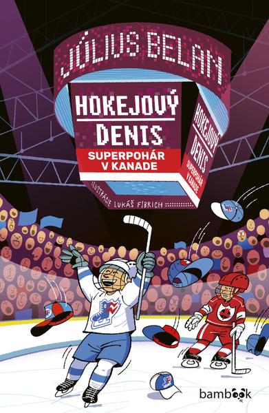 Hokejový Denis Superpohár v Kanade - 9788083050235