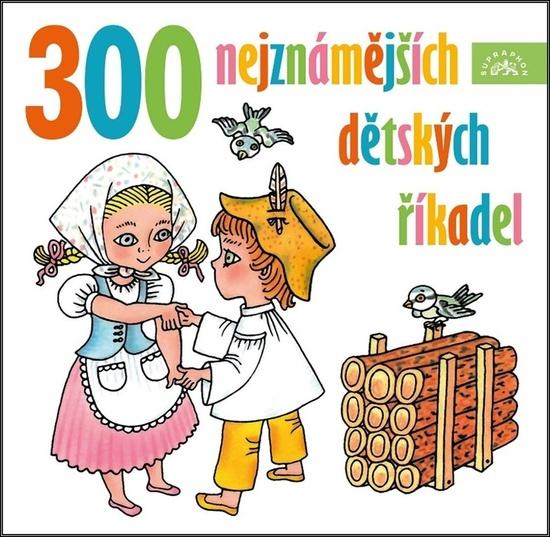 300 nejznámějších dětských říkadel