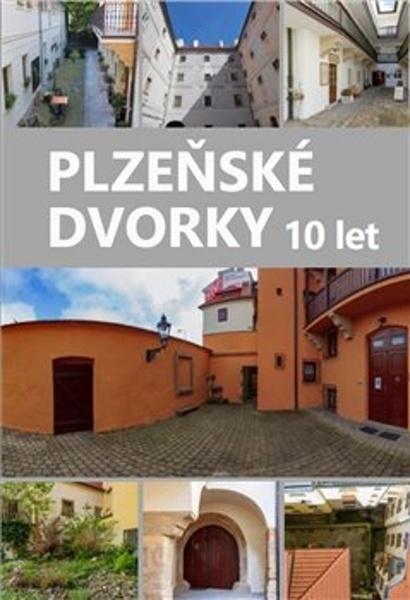Plzeňské dvorky 10 let - 9788076400610