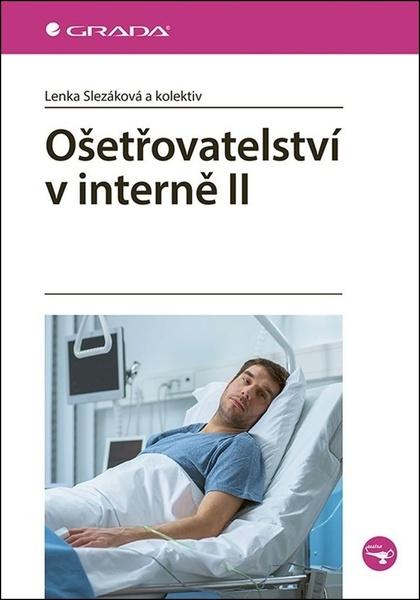 Ošetřovatelství v interně II - Lenka Slezáková, kolektiv