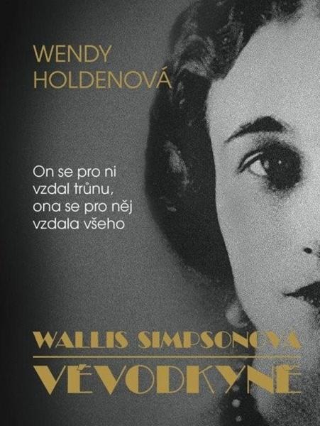 Vévodkyně - Wallis Simpsonová - Wendy Holdenová