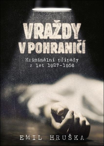 Vraždy v pohraničí - 9788027802401