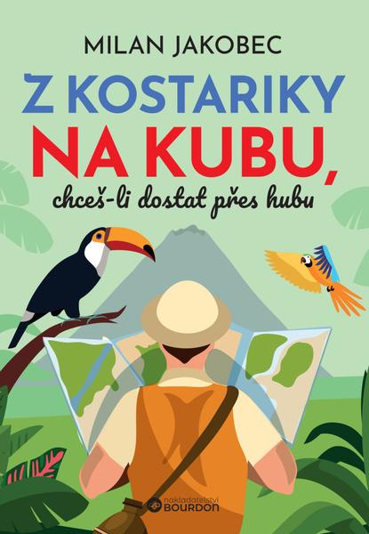 Z Kostariky na Kubu, chceš-li dostat přes hubu - 9788076112742