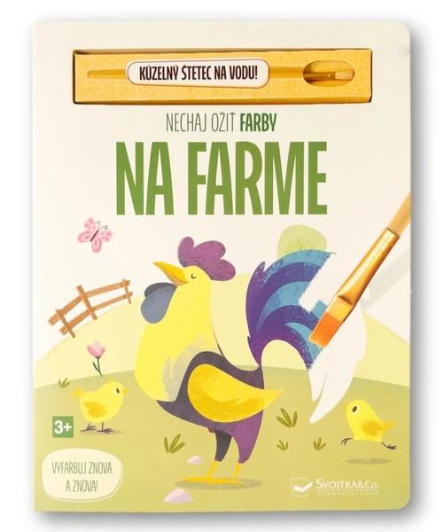 Nechaj ožiť farby Na farme - 9788056715598