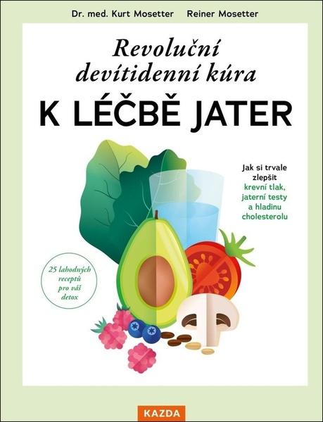 Revoluční devítidenní kúra k léčbě jater - 9788076702240