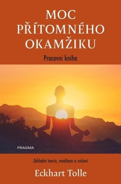 Moc přítomného okamžiku Pracovní kniha - 9788028406233