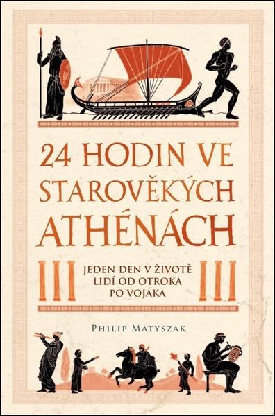 24 hodin ve starověkých Athénách - 9788075257246