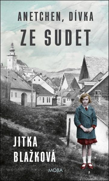Anetchen, dívka ze Sudet - Jitka Blažková