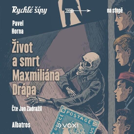 Život a smrt Maxmiliána Drápa - 9788000077970