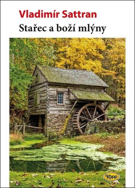 Stařec a boží mlýny - 9788072326341