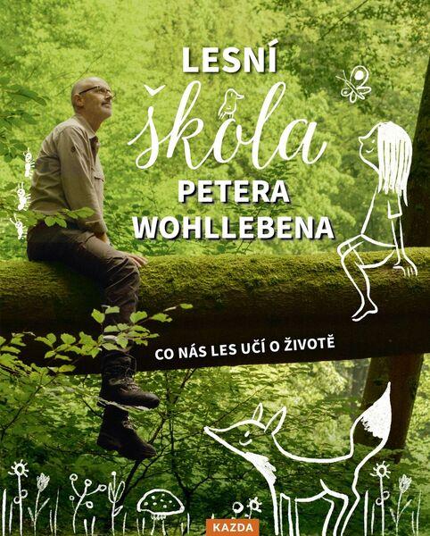 Lesní škola Petera Wohllebena - 9788076702370
