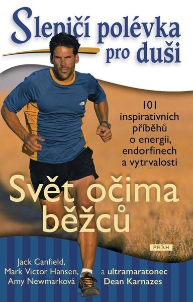 Slepičí polévka pro duši Svět očima běžců - 9788072529834