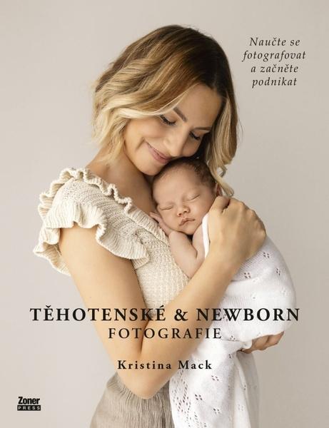 Těhotenské & newborn fotografie - 9788074136238
