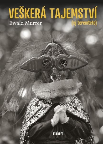 Veškerá tajemství (Ej teremtete) - Ewald Murrer