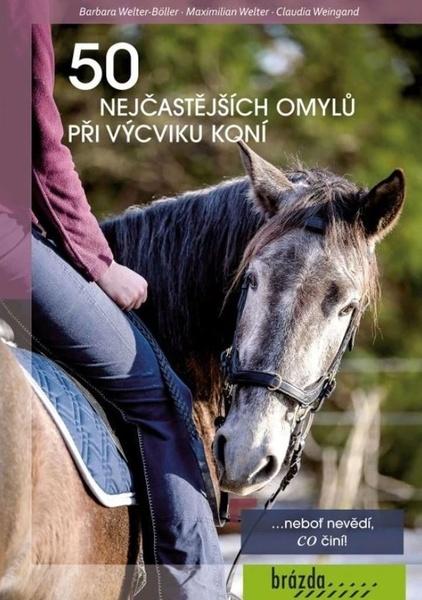 50 nejčastějších omylů při výcviku koní - 9788020904942